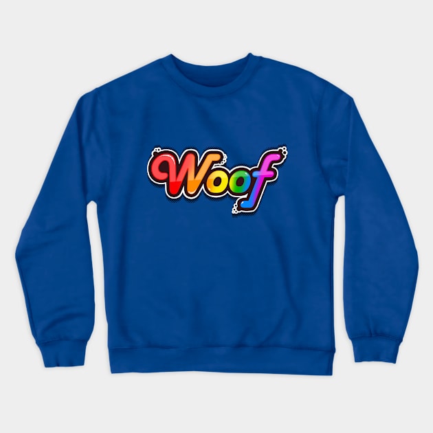 Woof Crewneck Sweatshirt by ArtDiggs